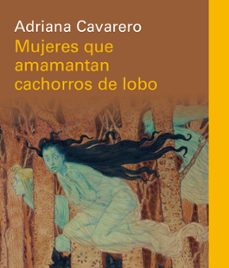 mujeres que amamantan cachorros de lobo-adriana cavarero-9791387605087
