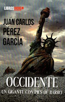occidente un gigante con pies de barro-juan carlos garcia perez-9791387659387
