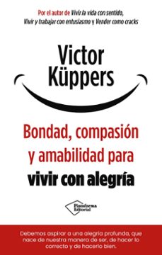 bondad, compasion y amabilidad para vivir con alegria-victor kuppers-9791388080487
