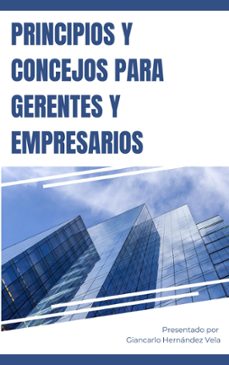 principios y concejos para gerentes y empresarios (ebook)-giancarlo hernandez vela-9798215902387
