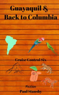 guayaquil &amp; back to columbia-paul stansby-9798215974087