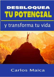 desbloquea tu potencial y transforma tu vida (ebook)-carlos maica-9798224121687
