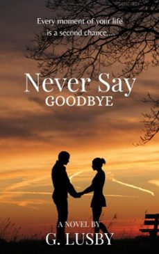never say goodbye (ebook)-g lusby-9798230083887