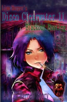 disco clearwater 11: blackout bootleg. (ebook)-liam harper-9798231459087