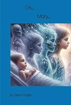 oh... mary... (ebook)-brian p padjen-9798231824687