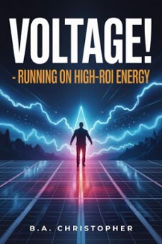voltage! - running on high-roi energy (ebook)-b.a. christopher-9798232638887