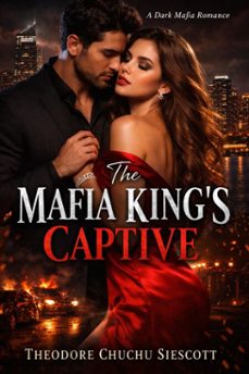 the mafia king's captive (ebook)-theodore chuchu siescott-9798233095887