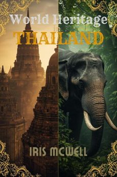 world heritage in thailand (ebook)-iris mcwell-9798233188787
