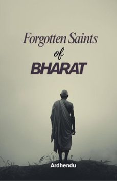 forgotten saints of bharat (ebook)-ardhendu das-9798233328787