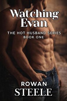 watching evan: hot husband series book one (ebook)-rowan steele-9798233421587