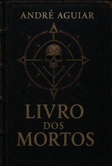 livro dos mortos (ebook)-andré aguiar-9798289153487