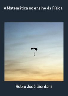 a matematica no ensino da fisica (ebook)-rubie josé giordani-3410001339097
