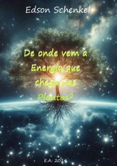 de onde vem a energia que chega nas plantas? (ebook)-edson schenkel-3410001597497