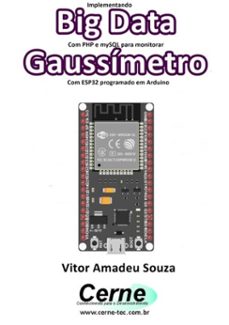 implementando big data com php e mysql para monitorar  gaussimetro com esp32 programado em arduino (ebook)-vitor amadeu souza-3410003488397