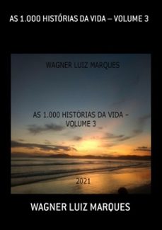 as 1.000 historias da vida  volume 3 (ebook)-wagner luiz marques-3410003770997