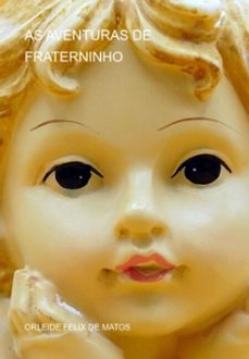 as aventuras de fraterninho (ebook)-orleide felix de matos-3410006299297