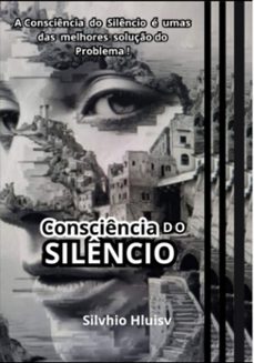 a consciencia do silencio (ebook)-silvhio hluisv-3410007904497