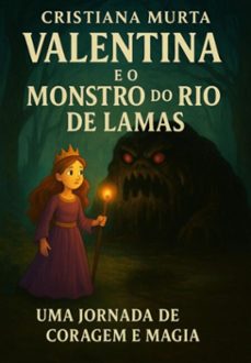 valentina e o monstro do rio de lamas (ebook)-cristiana murta-3410008613497