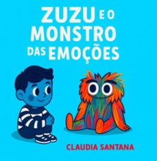 zuzu e o monstro das emoçes (ebook)-claudia santana-3410009062997