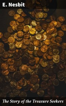 the story of the treasure seekers (ebook)-e. nesbit-4057664091697