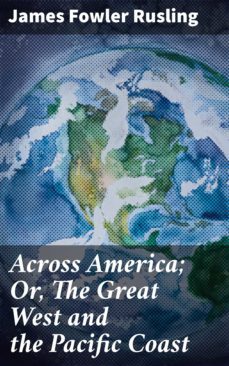 across america; or, the great west and the pacific coast (ebook)-james fowler rusling-4057664561497