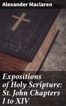 expositions of holy scripture: st. john chapters i to xiv (ebook)-4057664572097
