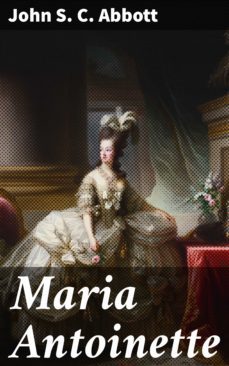 maria antoinette (ebook)-john s. c. abbott-4057664581297