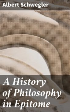 a history of philosophy in epitome (ebook)-albert schwegler-4064066218997