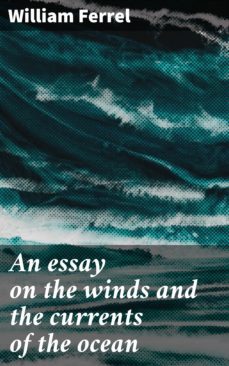 an essay on the winds and the currents of the ocean (ebook)-william ferrel-4064066312497