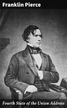 fourth state of the union address (ebook)-franklin pierce-4064066407797