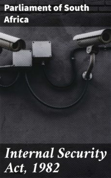 internal security act, 1982 (ebook)-parliament of south africa-4064066442897