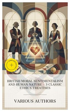 british moral sentimentalism and human nature  3 classic ethics treatises (ebook)-joseph butler-david hume-adam smith-4066339991897