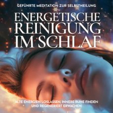 energetische reinigung im schlaf - gefuhrte meditation zur selbstheilung (audiolibro)-raphael kempermann-4067248877197