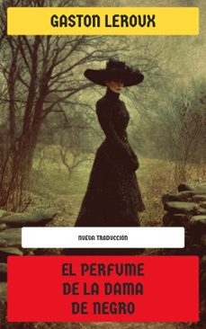 el perfume de la dama de negro (ebook)-gaston leroux-4099994075497