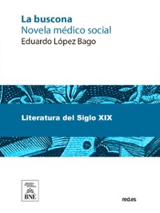 la buscona novela medico-social : (tercera parte de la prostituta) (ebook)-eduardo lopez bago-4099995493597