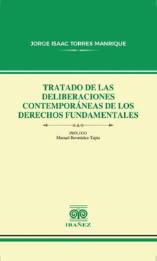 tratado de las deliberaciones contemporaneas de los derechos fundamentales (ebook)-jorge isaac torres manrique-4099995589597