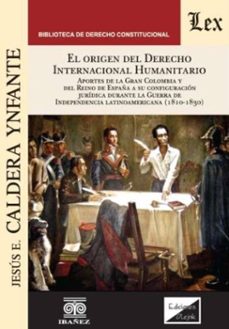 el origen del derecho internacional humanitario (ebook)-jesús e. caldera ynfante-4099995591897