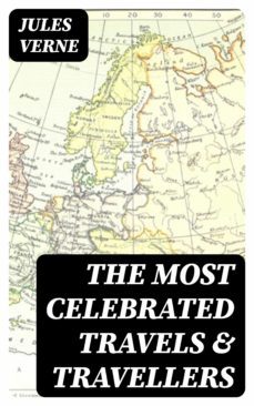 the most celebrated travels &amp; travellers (ebook)-julio verne-8596547009597