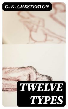 twelve types (ebook)-g.k. chesterton-8596547061397