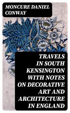 travels in south kensington with notes on decorative art and architecture in england (ebook)-8596547318897
