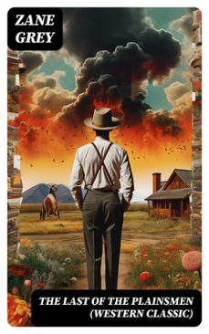 the last of the plainsmen (western classic) (ebook)-zane grey-8596547745297