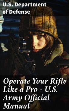 operate your rifle like a pro  u.s. army official manual (ebook)-8596547812197