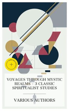 voyages through mystic realms  3 classic spiritualist studies (ebook)-paschal beverly randolph-h. p. blavatsky-arthur conan doyle-8596547875697