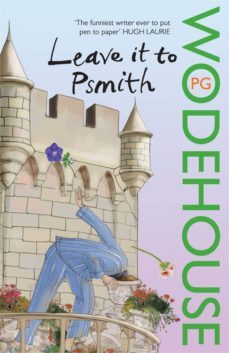 leave it to psmith-p.g. wodehouse-9780099513797