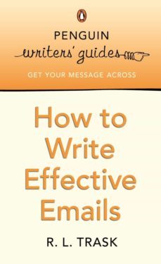 penguin writers' guides: how to write effective emails (ebook)-r.l. trask-9780141936697