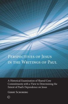 perspectives of jesus in the writings of paul (ebook)-gerry schoberg-9780227902097