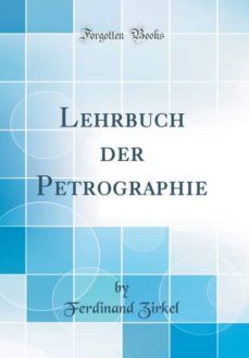 lehrbuch der petrographie (classic reprint)-9780266356097