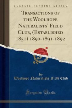 transactions of the woolhope naturalists field club, (established 1851) 1890-1891-1892 (classic reprint)-9780282755997