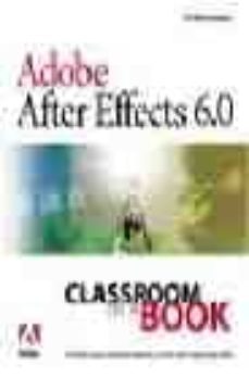 classroom in a book: adobe after effects 6.0 (incluye cd-rom)-9780321193797