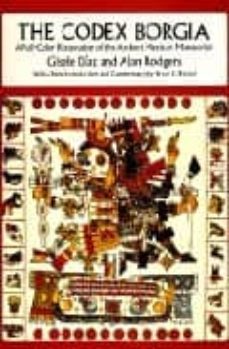 the codex borgia: a full color restoration of the ancient mexican manuscript-gisele rodgers diaz-alan rodgers-9780486275697